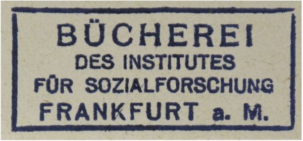 
                                                 Stempel: Bücherei des Institutes für Sozialforschung Frankfurt a. M.